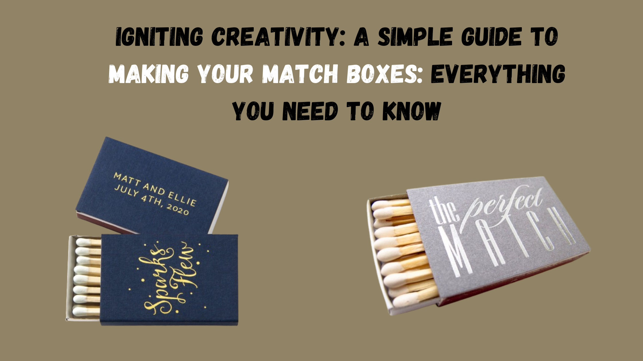 Igniting Creativity A Simple Guide to Making Your Match Boxes Everything You Need To Know.